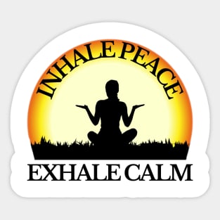 Inhale Peace Exhale Calm Sticker
